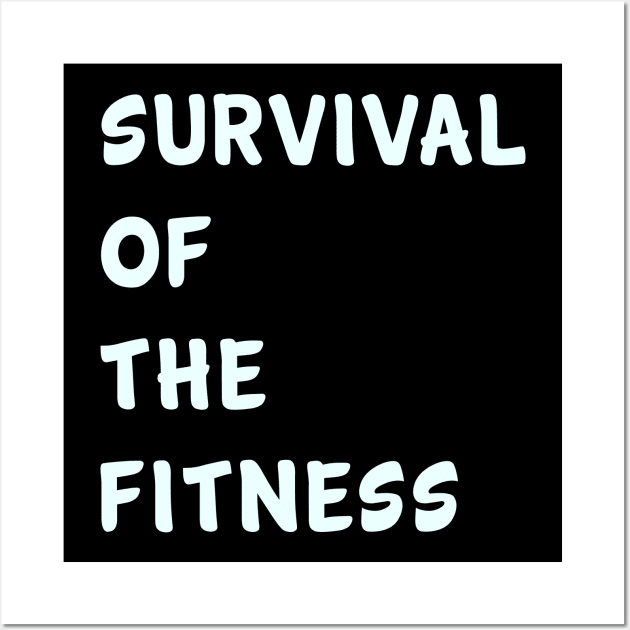 Survival of the fitness Wall Art by PGP